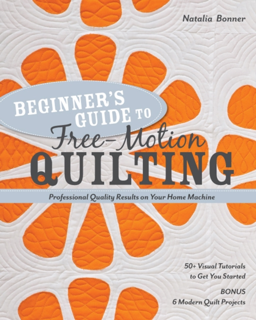 E-kniha Beginner's Guide to Free-Motion Quilting Natalia Bonner
