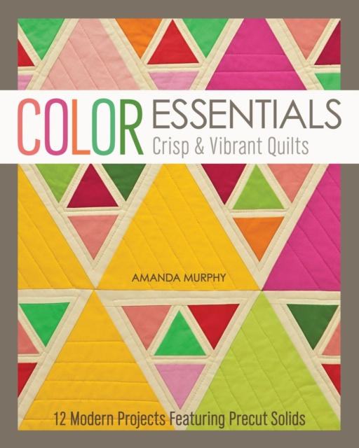 E-kniha Color Essentials-Crisp & Vibrant Quilts Amanda Murphy