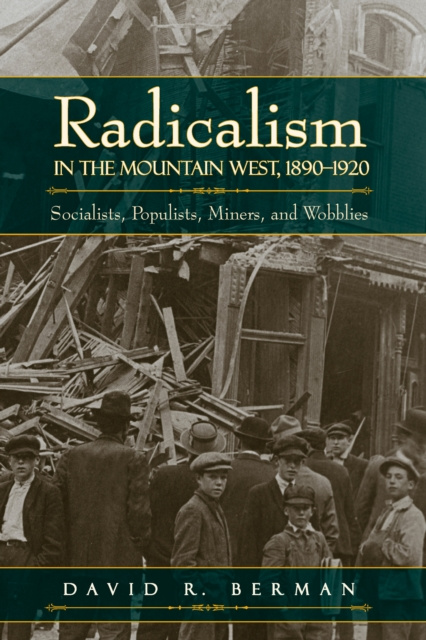 E-Book Radicalism in the Mountain West, 1890-1920 Berman David R. Berman
