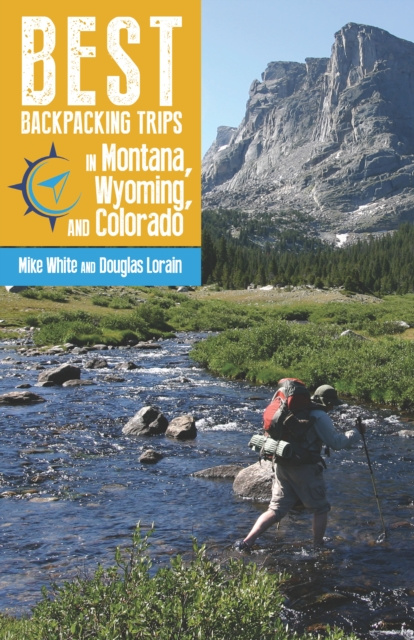 Libro electrónico Best Backpacking Trips in Montana, Wyoming, and Colorado White Mike White