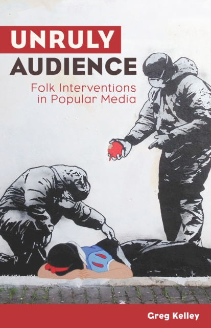 E-Book Unruly Audience Kelley Greg Kelley