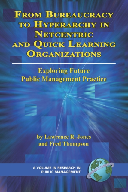 E-könyv From Bureaucracy to Hyperarchy in Netcentric and Quick Learning Organizations Lawrence R Jones