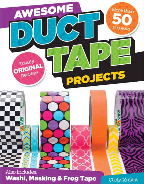 E-Book Awesome Duct Tape Projects Choly Knight