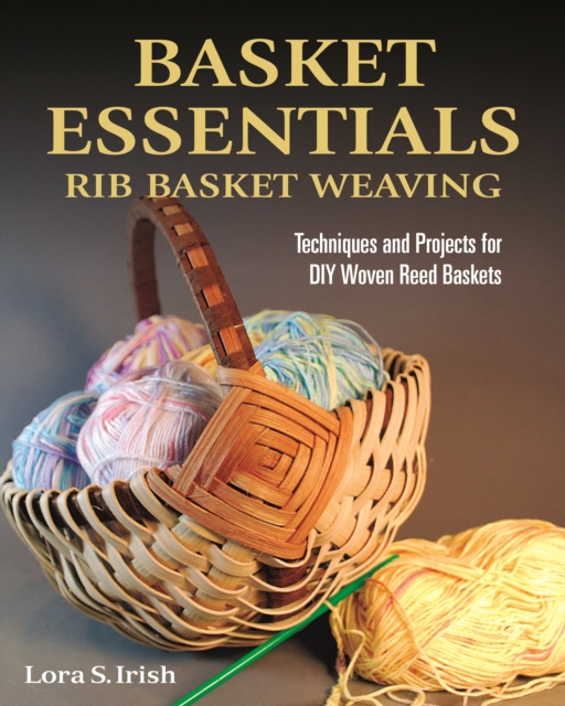 E-book Basket Essentials: Rib Basket Weaving Lora S. Irish