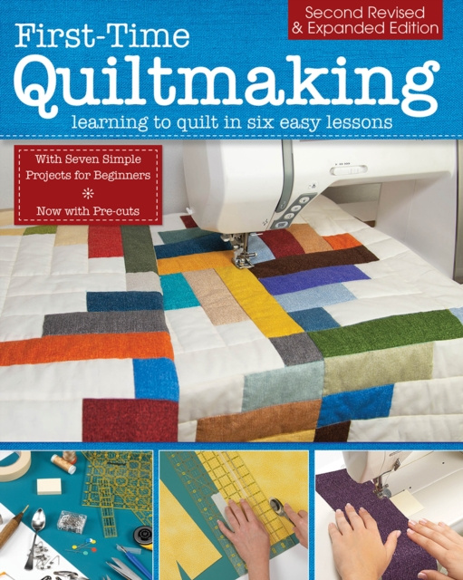 E-knjiga First-Time Quiltmaking, Second Revised & Expanded Edition Editors at Landauer Publishing