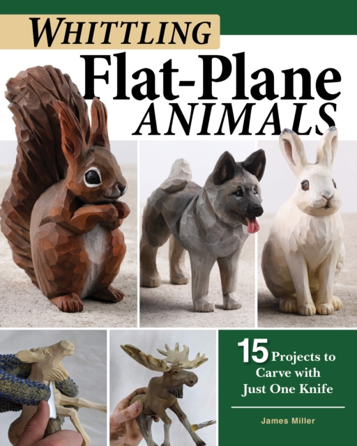 E-kniha Whittling Flat-Plane Animals James Ray Miller