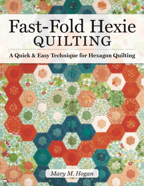 E-book Fast-Fold Hexie Quilting Mary M. Hogan