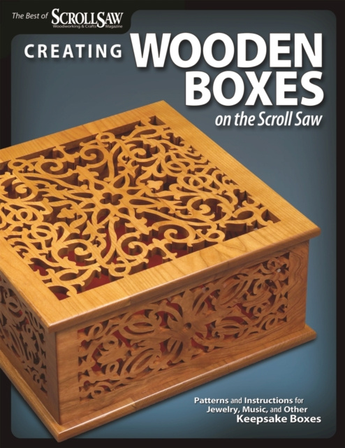 E-kniha Creating Wooden Boxes on the Scroll Saw Editors of Scroll Saw Woodworking & Crafts