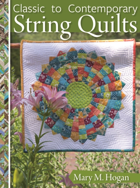 E-book Classic to Contemporary String Quilts Mary M. Hogan