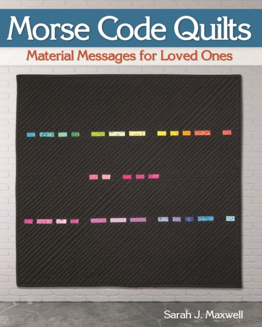 E-knjiga Morse Code Quilts Sarah J. Maxwell