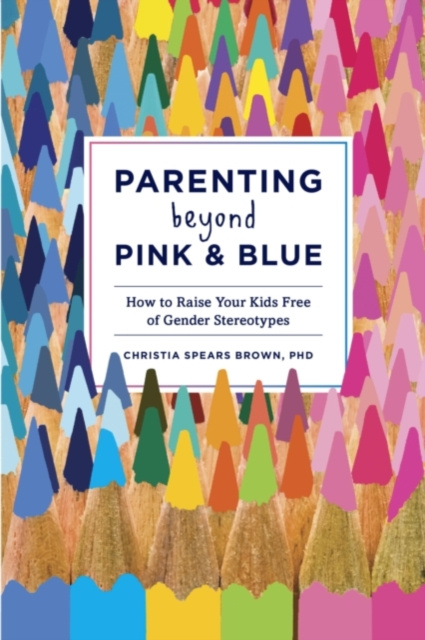 E-kniha Parenting Beyond Pink & Blue Christia Spears Brown