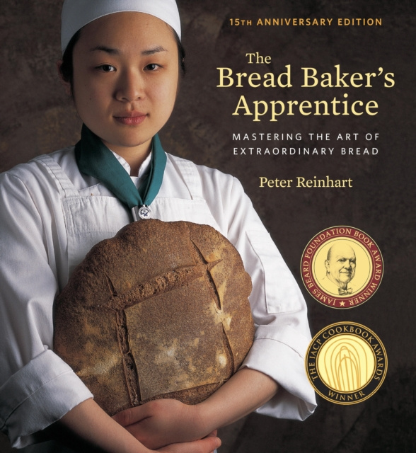 ebook Bread Baker's Apprentice, 15th Anniversary Edition Peter Reinhart