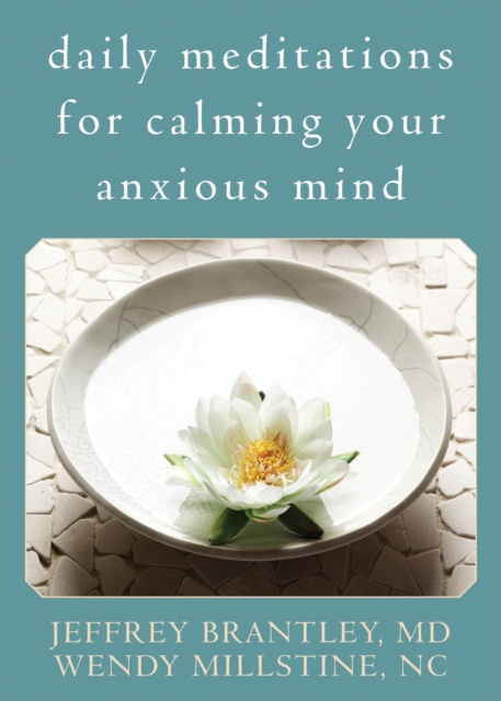E-kniha Daily Meditations for Calming Your Anxious Mind Jeffrey Brantley