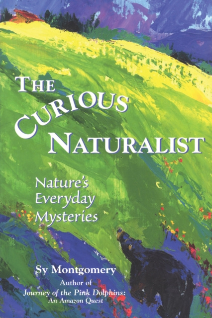 E-Book Curious Naturalist Sy Montgomery