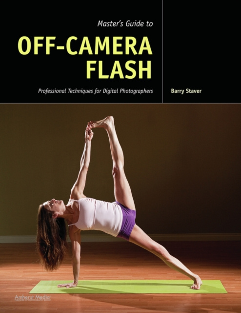 E-knjiga Master's Guide to Off-Camera Flash Barry Staver