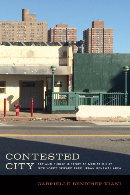 E-knjiga Contested City Bendiner-Viani Gabrielle Bendiner-Viani