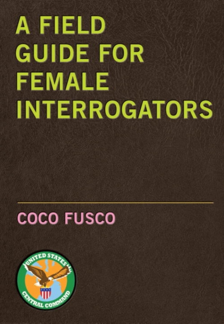 E-kniha Field Guide for Female Interrogators Coco Fusco