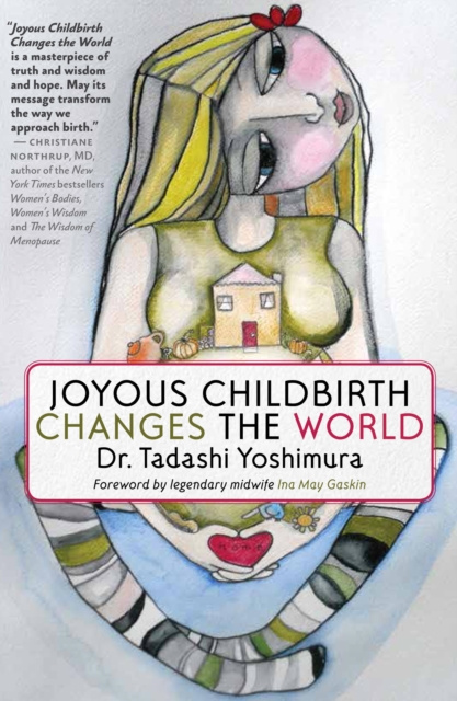 E-book Joyous Childbirth Changes the World Dr. Tadashi Yoshimura