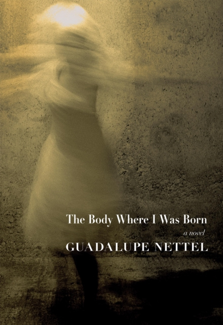 E-kniha Body Where I was Born Guadalupe Nettel