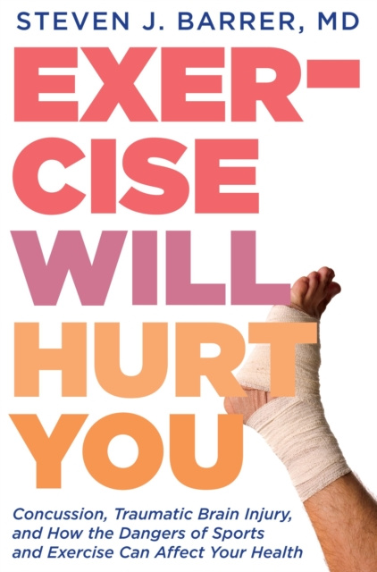 E-knjiga Exercise Will Hurt You Dr. Steve Barrer