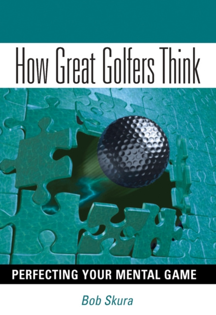 E-knjiga How Great Golfers Think Bob Skura