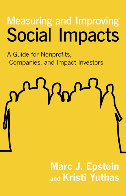 E-Book Measuring and Improving Social Impacts Marc J. Epstein