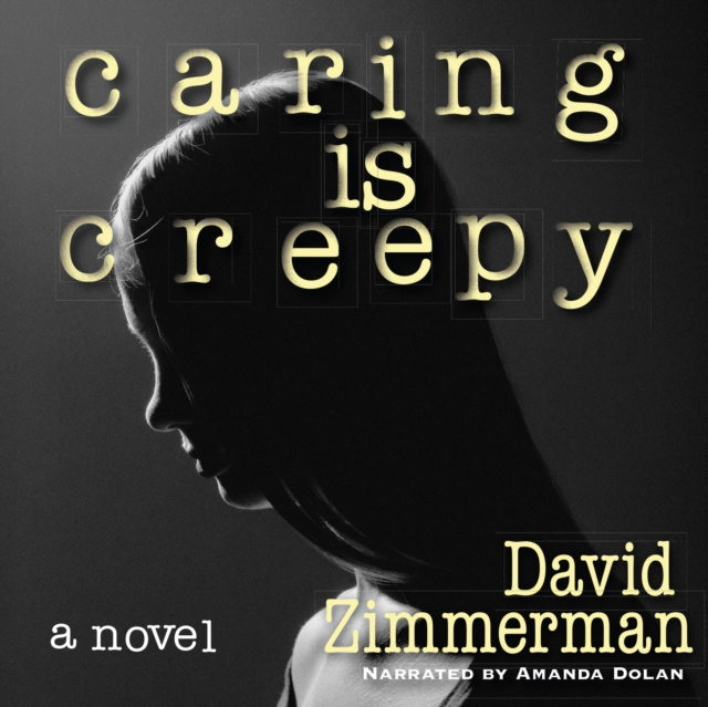 Hörbuch Caring Is Creepy David Zimmerman