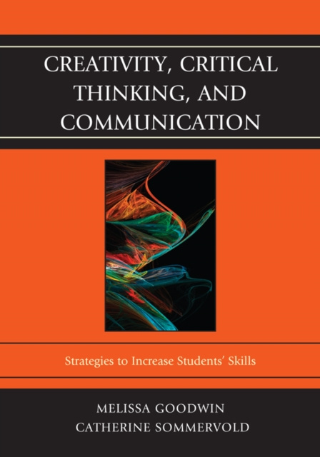 Libro electrónico Creativity, Critical Thinking, and Communication Melissa Goodwin