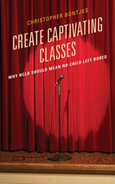 E-knjiga Create Captivating Classes J. Christopher Bontjes