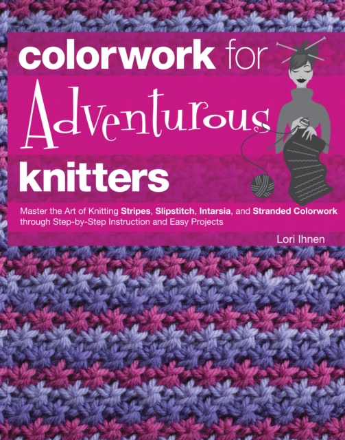 E-knjiga Colorwork for Adventurous Knitters Lori Ihnen
