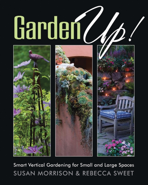 E-kniha Garden Up! Smart Vertical Gardening for Small and Large Spaces Susan Morrison