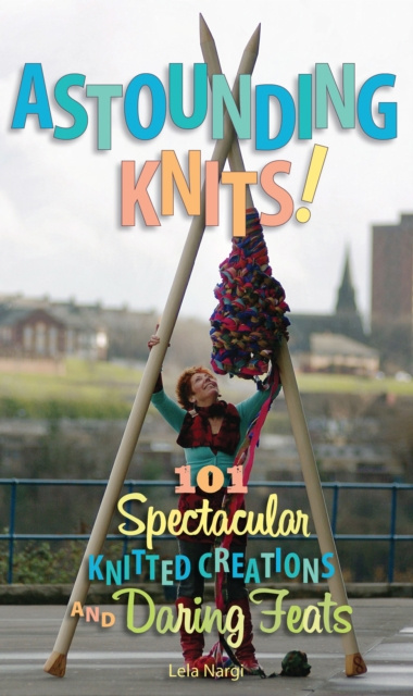 E-Book Astounding Knits! Lela Nargi