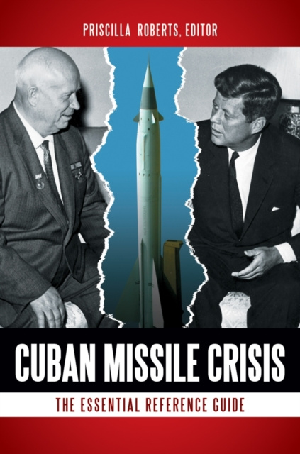 E-book Cuban Missile Crisis: The Essential Reference Guide Priscilla Roberts