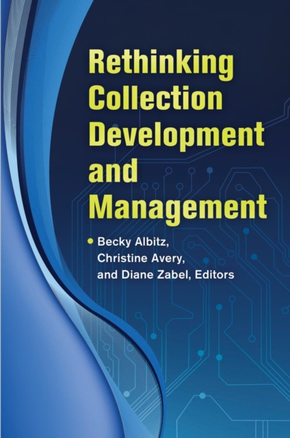 E-book Rethinking Collection Development and Management Becky Albitz