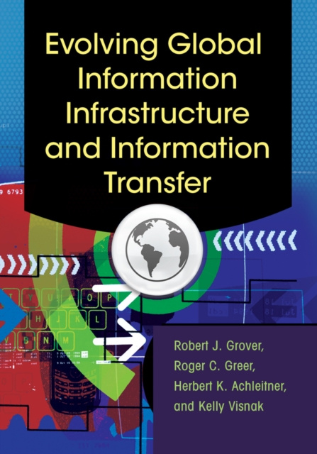 E-knjiga Evolving Global Information Infrastructure and Information Transfer Robert J. Grover Professor Emeritus