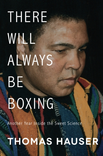 E-book There Will Always Be Boxing Hauser Thomas Hauser