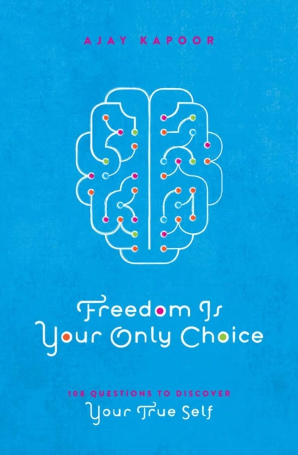 E-book Freedom Is Your Only Choice Ajay Kapoor