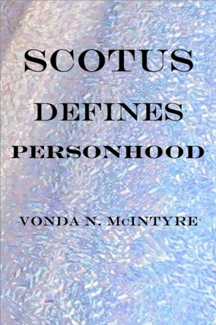 E-kniha Supreme Court of the United States Defines Personhood Vonda N McIntyre