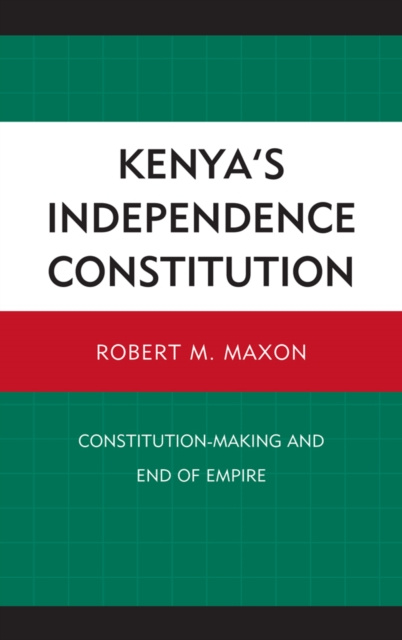 E-knjiga Kenya's Independence Constitution Robert M. Maxon