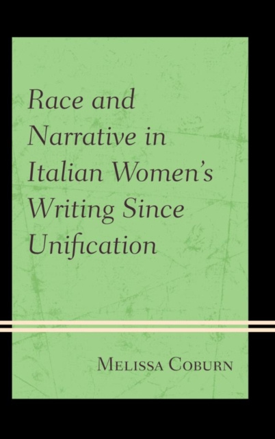 E-Book Race and Narrative in Italian Women's Writing Since Unification Melissa Coburn
