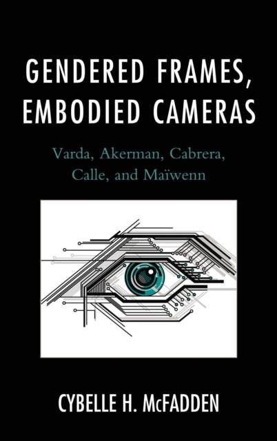 E-knjiga Gendered Frames, Embodied Cameras Cybelle H. McFadden