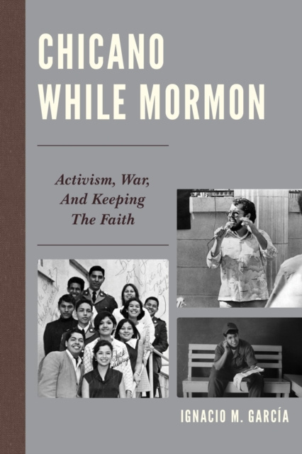 E-knjiga Chicano While Mormon Ignacio M. Garcia