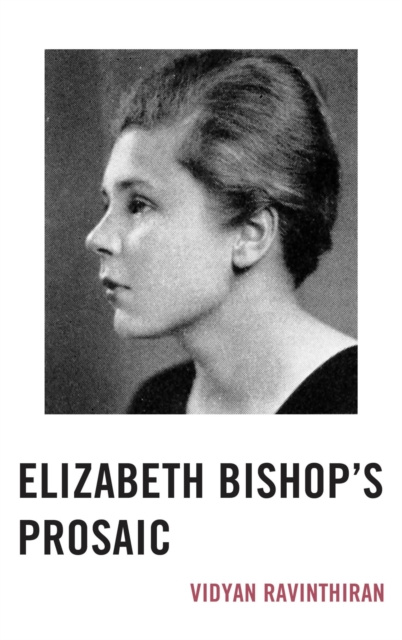 Libro elettronico Elizabeth Bishop's Prosaic Vidyan Ravinthiran