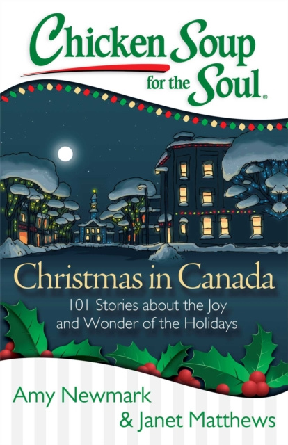 E-Book Chicken Soup for the Soul: Christmas in Canada Amy Newmark