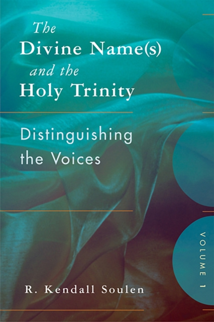 E-knjiga Divine Name(s) and the Holy Trinity, Volume One R. Kendall Soulen