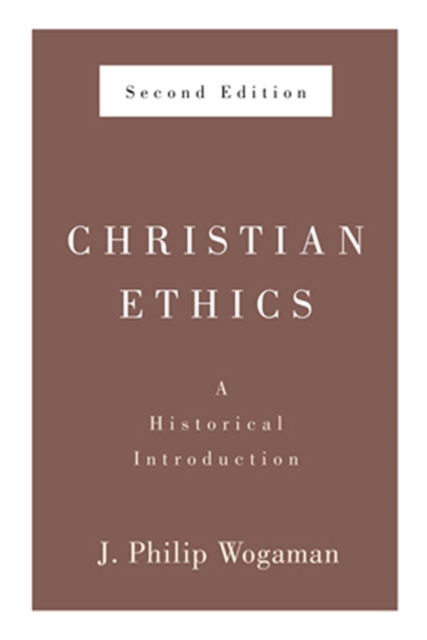 E-knjiga Christian Ethics, Second Edition J. Philip Wogaman