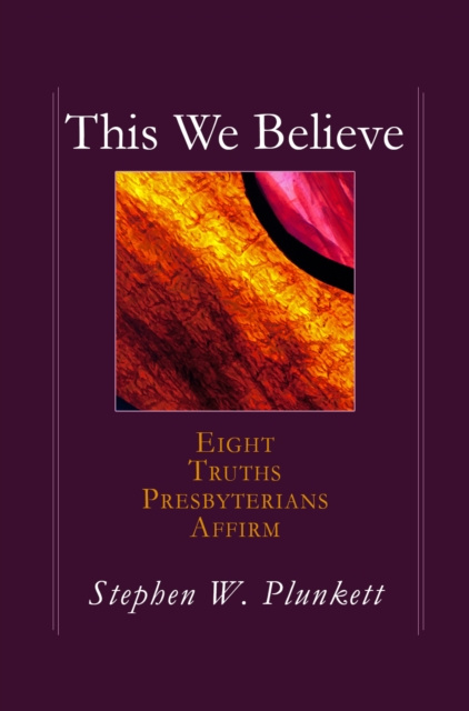 E-book This We Believe Stephen W. Plunkett