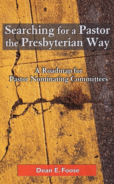 E-kniha Searching for a Pastor the Presbyterian Way Dean E. Foose