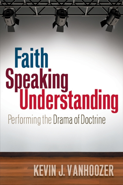 E-knjiga Faith Speaking Understanding Kevin J. Vanhoozer