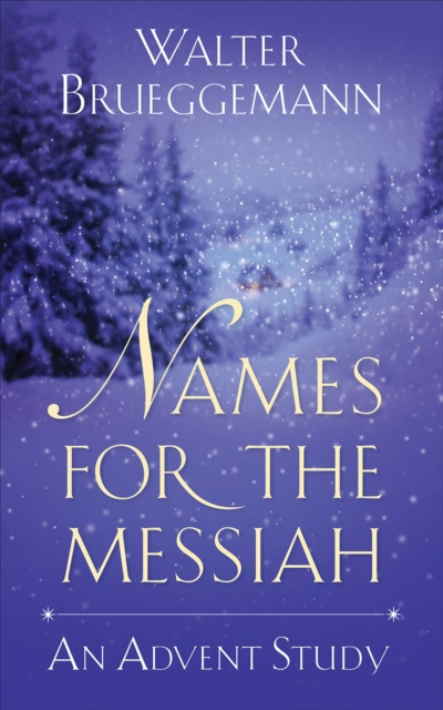 E-knjiga Names for the Messiah Walter Brueggemann
